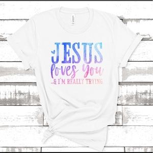 Jesus loves you and I’m trying graphic tee